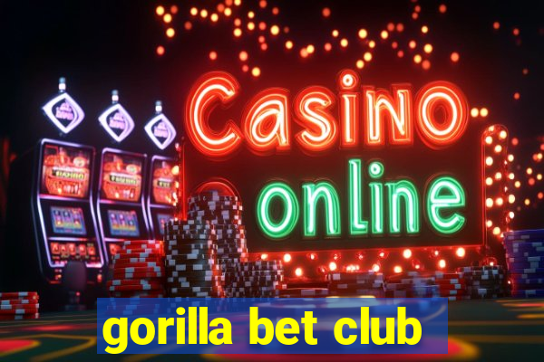 gorilla bet club